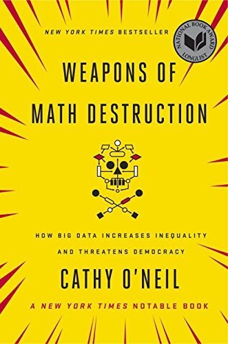 Cover of the Crown paperback edition of Weapons of Math Destruction by Cathy O'Neil, bold typography over a stark background evoking the hidden power of algorithms